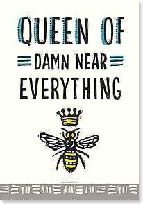 An illustration of a bee and a crown below the words 'Queen of Damn Near Everything'